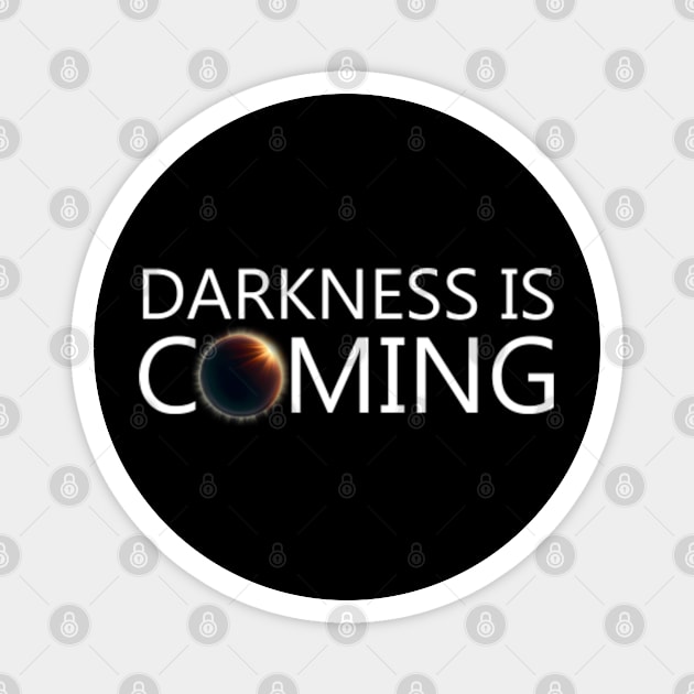 Darkness Is Coming Magnet by GreenCraft